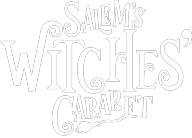 Salem's Witches' Cabaret